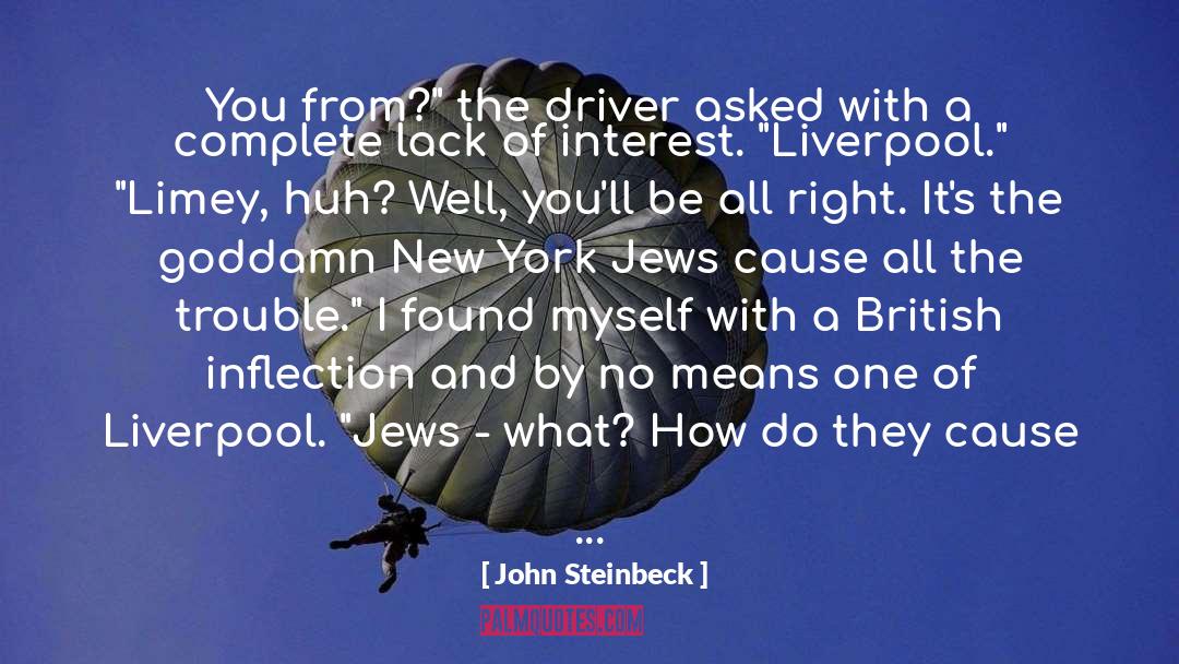 Backseat Driver quotes by John Steinbeck