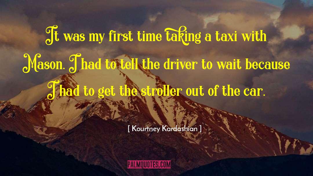 Backseat Driver quotes by Kourtney Kardashian
