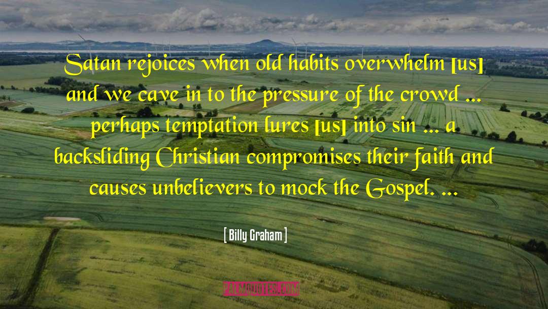 Backsliding quotes by Billy Graham