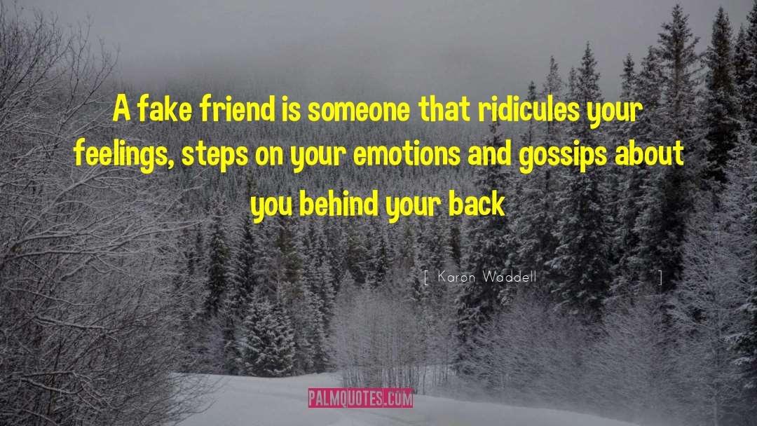 Backstabbers And Fake Friends quotes by Karon Waddell