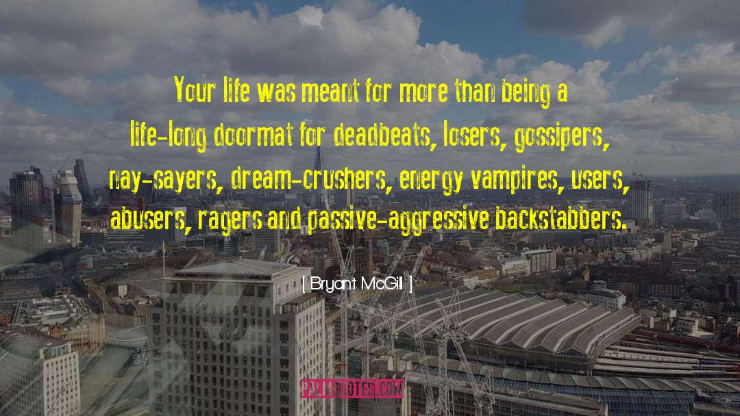 Backstabbers quotes by Bryant McGill