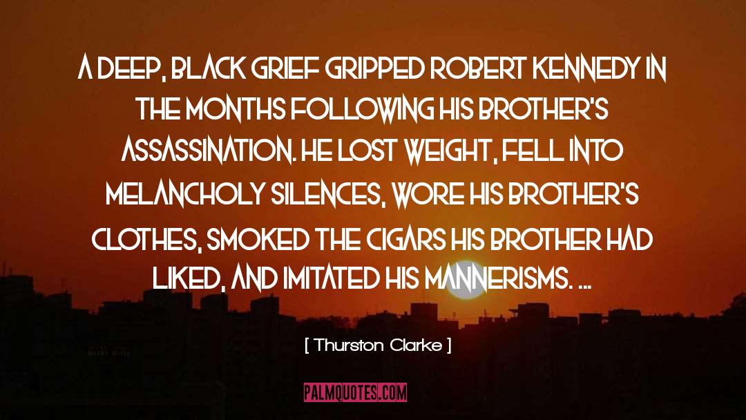 Backstabbing Brother quotes by Thurston Clarke
