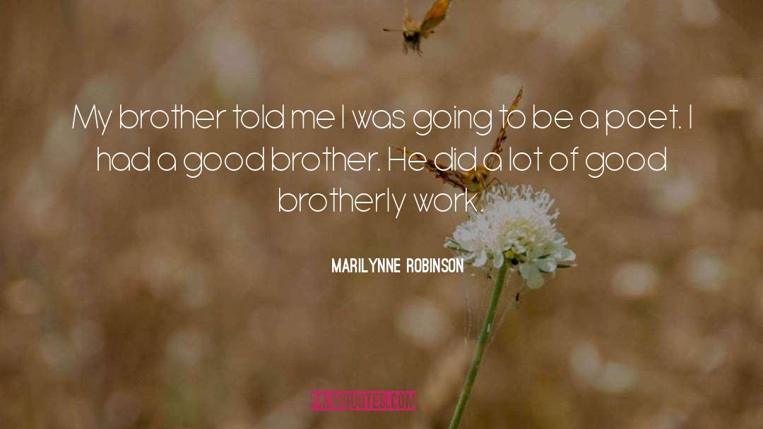 Backstabbing Brother quotes by Marilynne Robinson