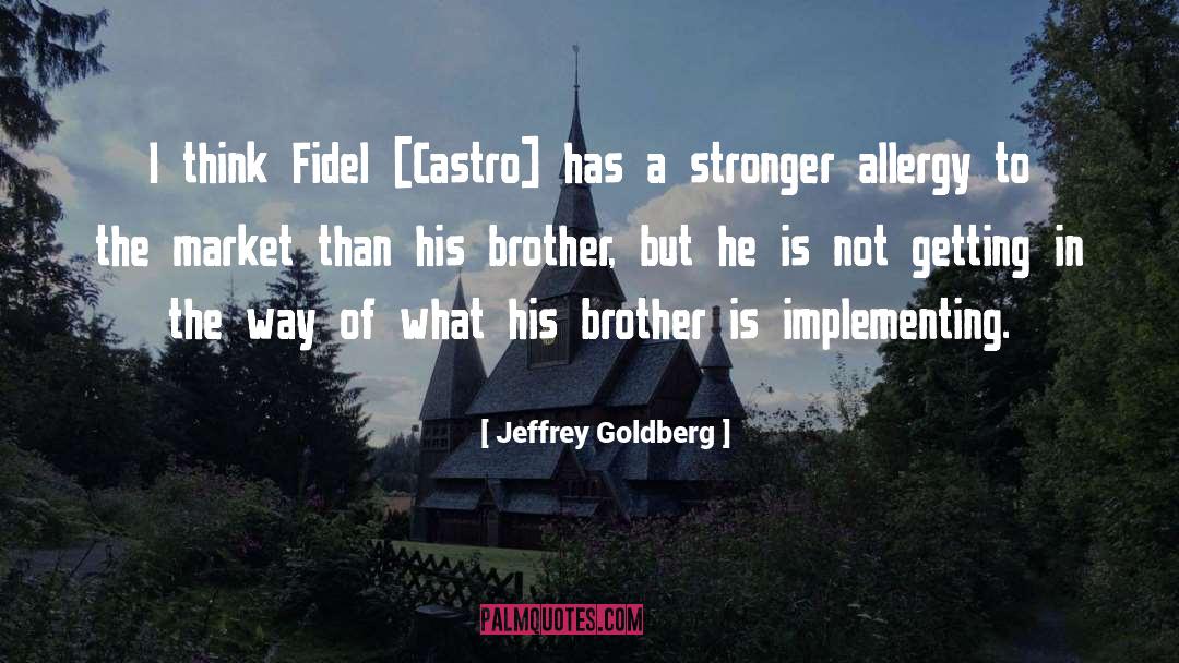 Backstabbing Brother quotes by Jeffrey Goldberg