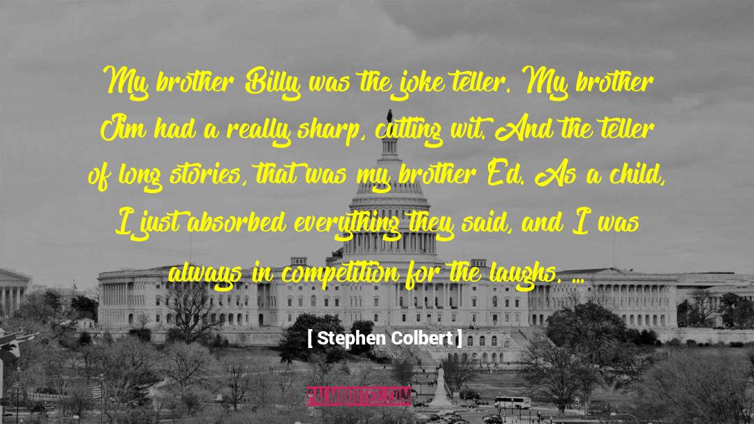 Backstabbing Brother quotes by Stephen Colbert