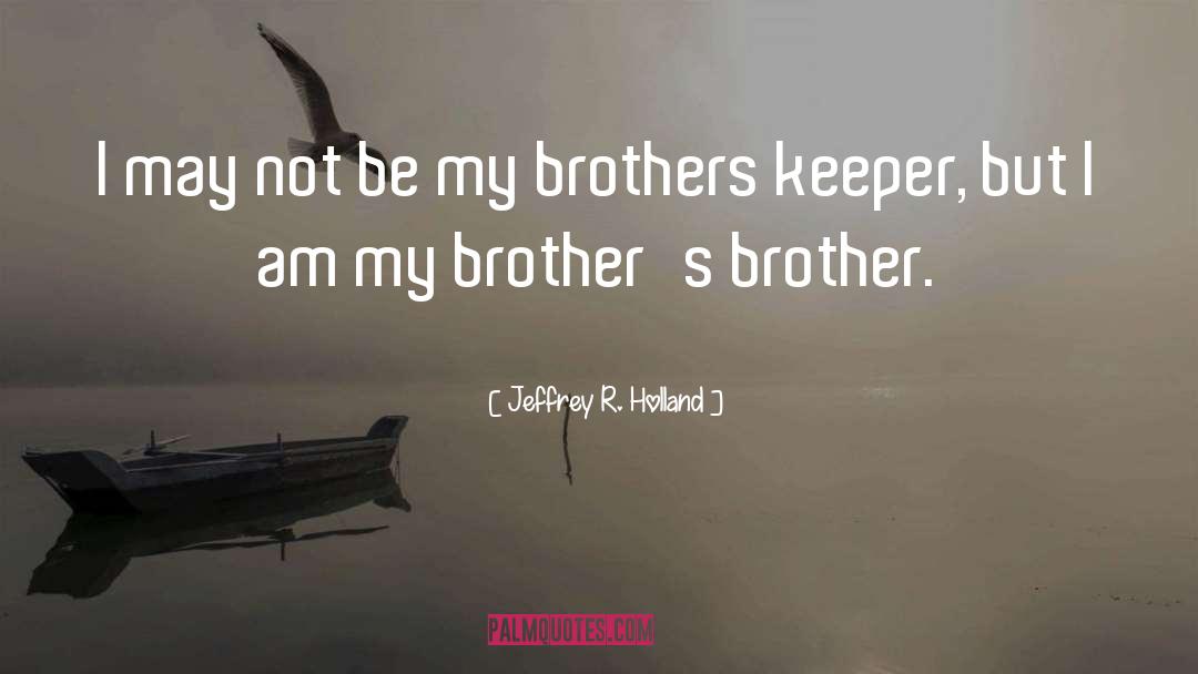 Backstabbing Brother quotes by Jeffrey R. Holland