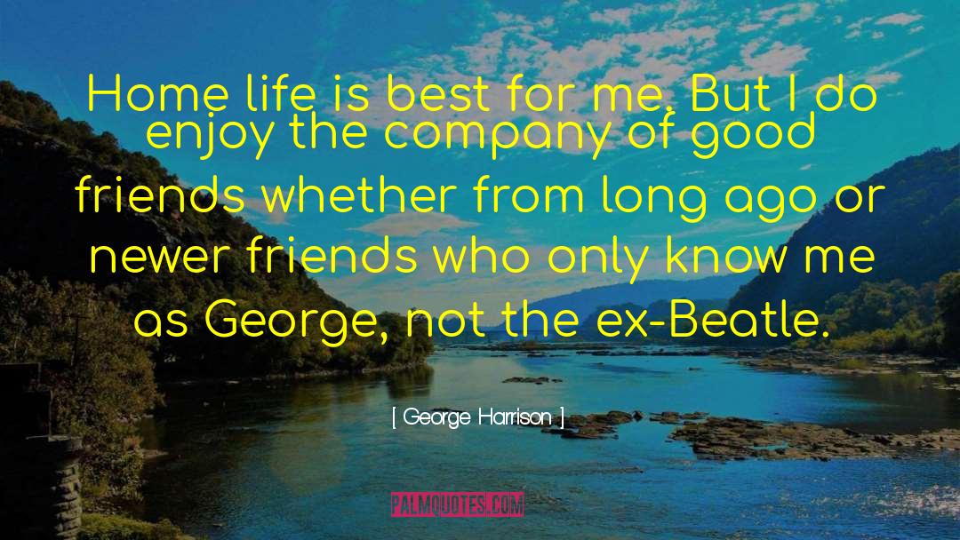 Backstabbing Ex Best Friends quotes by George Harrison