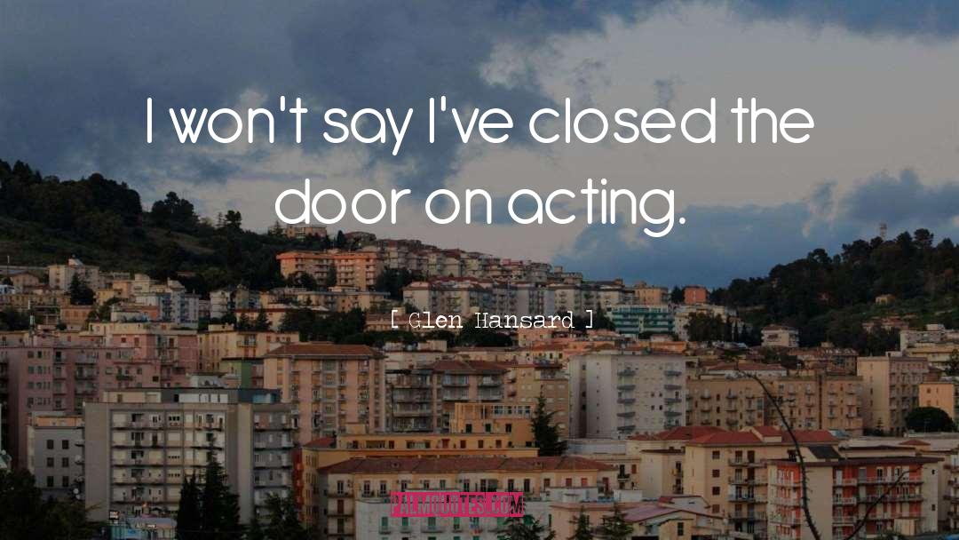 Backstage Door quotes by Glen Hansard