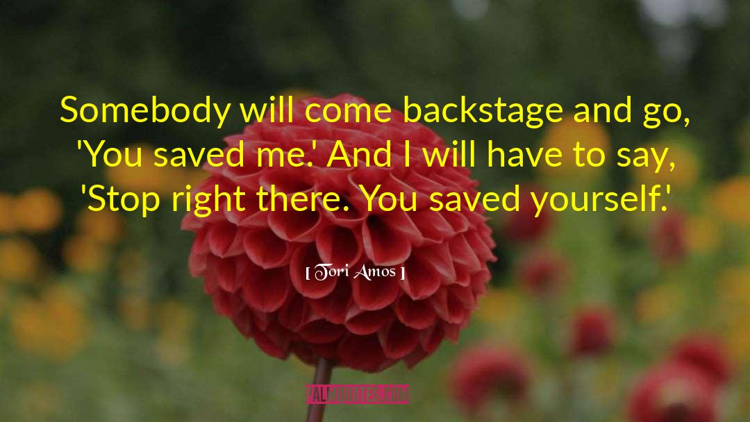 Backstage quotes by Tori Amos