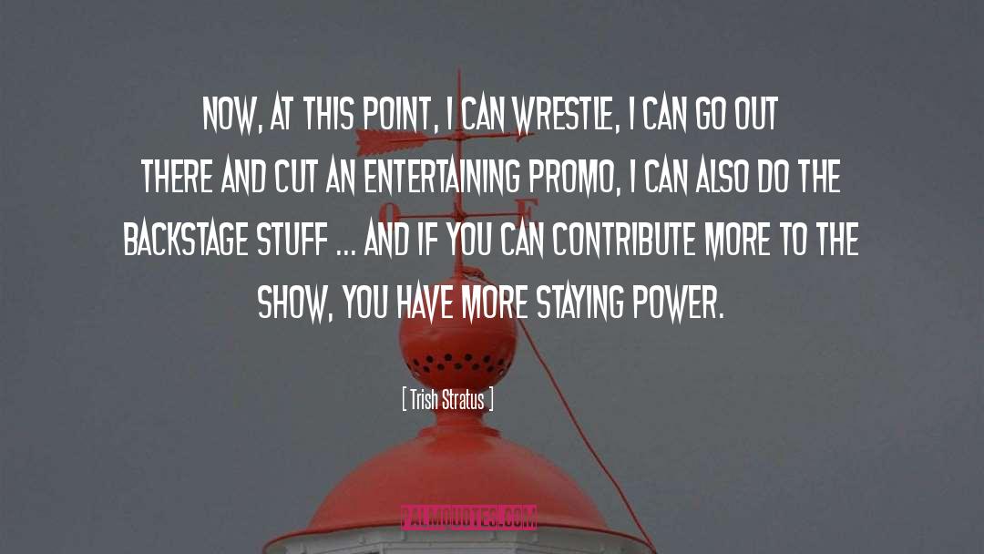 Backstage quotes by Trish Stratus