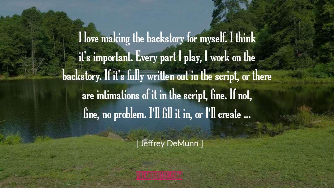Backstory quotes by Jeffrey DeMunn