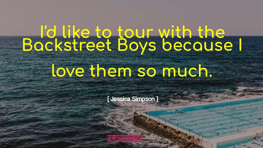 Backstreet Boys quotes by Jessica Simpson