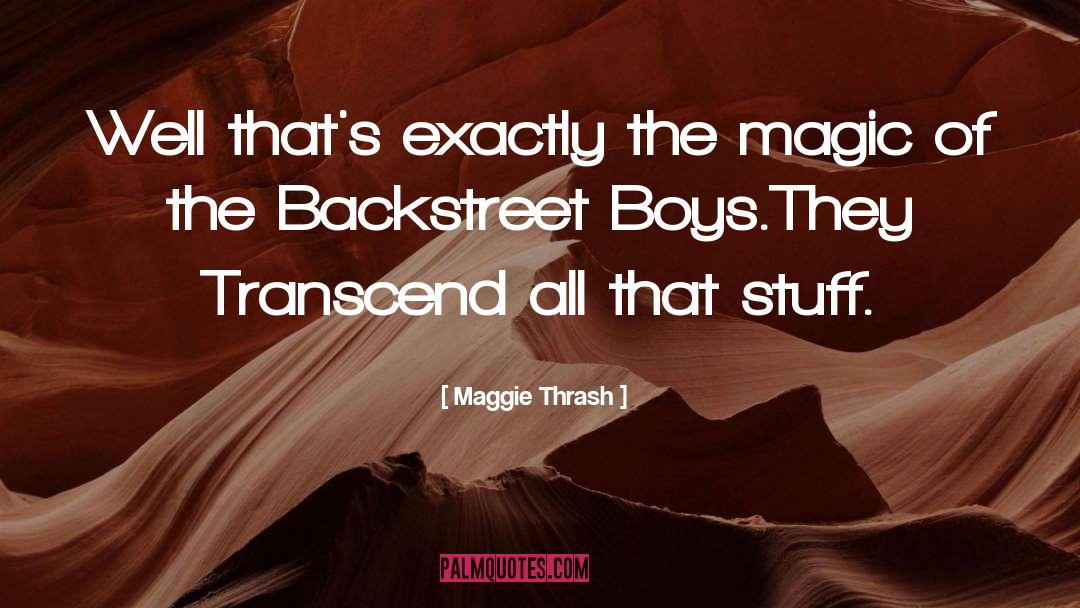 Backstreet Boys quotes by Maggie Thrash