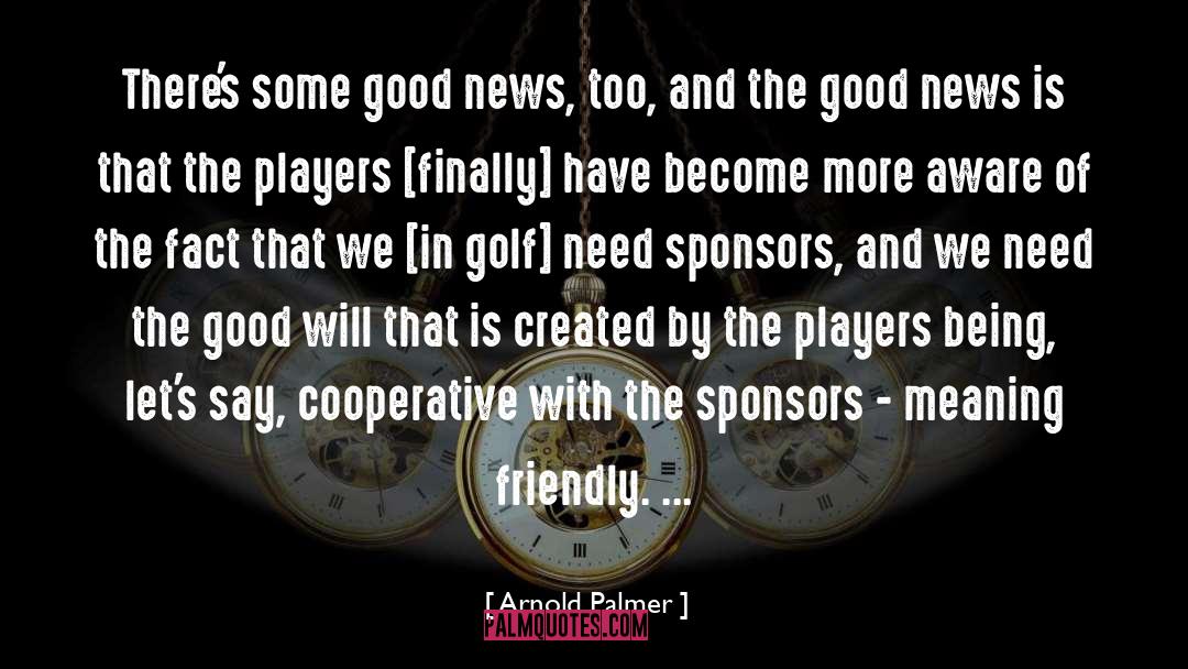 Backstreets News quotes by Arnold Palmer