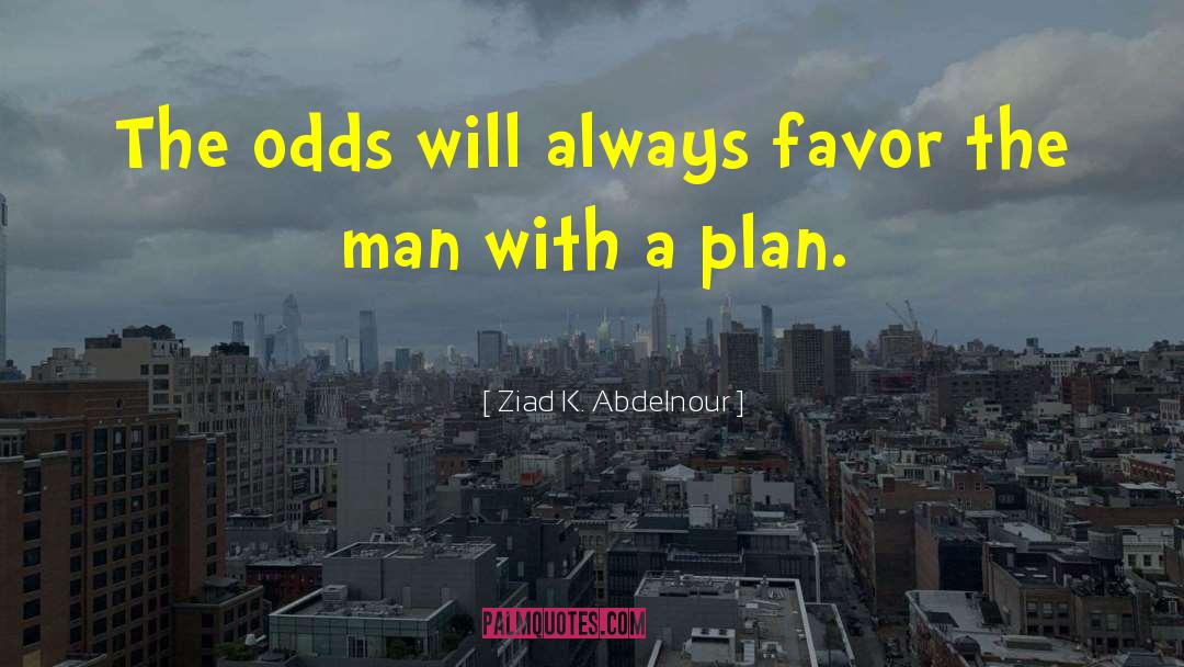 Backup Plan quotes by Ziad K. Abdelnour