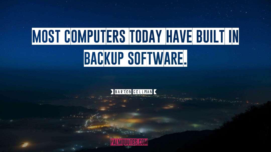 Backup quotes by Barton Gellman