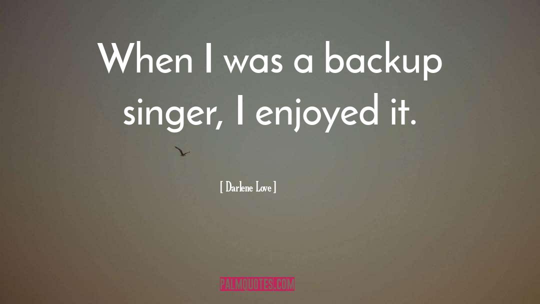 Backup quotes by Darlene Love