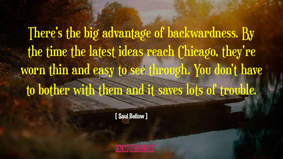 Backwardness quotes by Saul Bellow