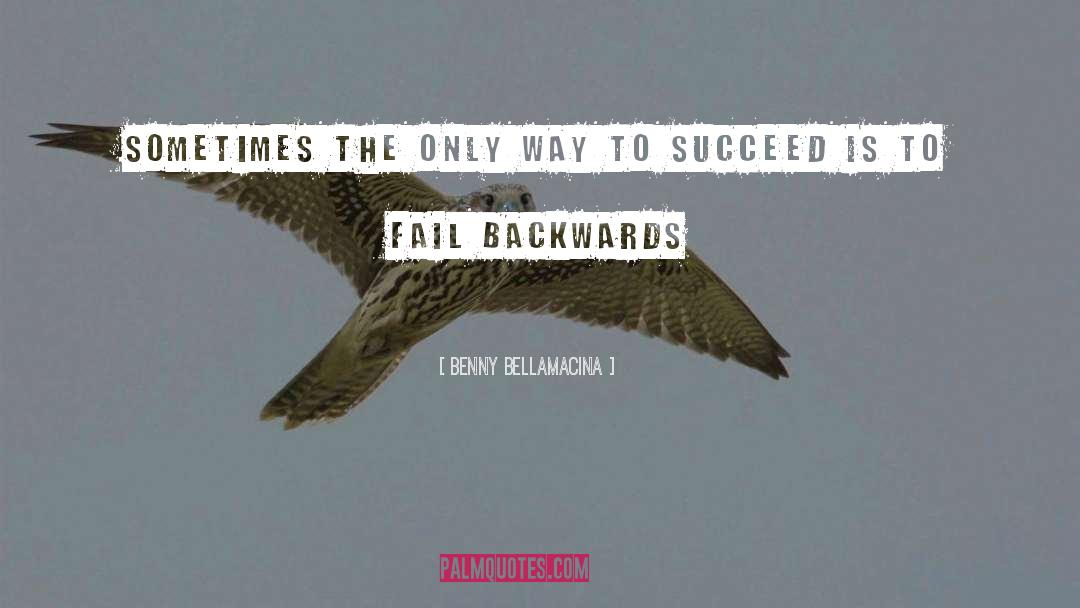 Backwards quotes by Benny Bellamacina