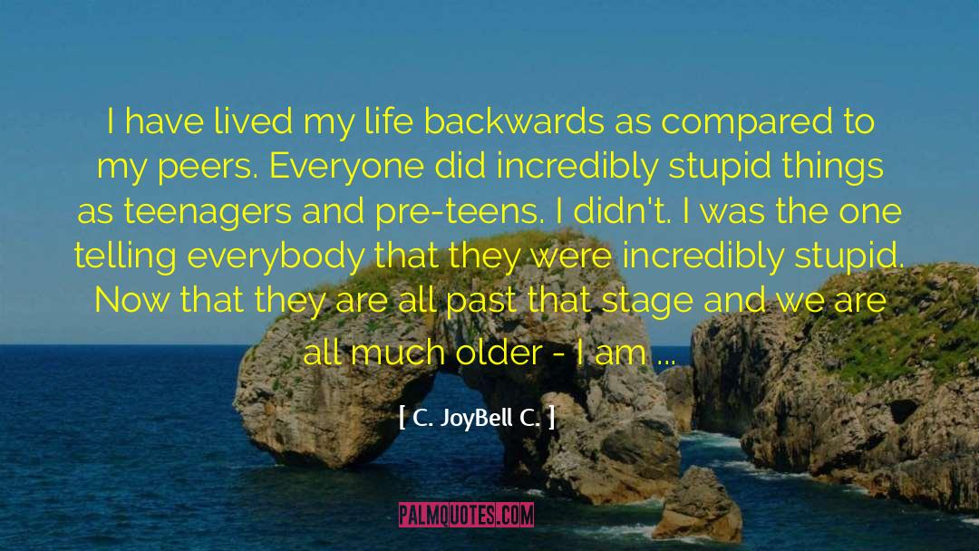 Backwards quotes by C. JoyBell C.