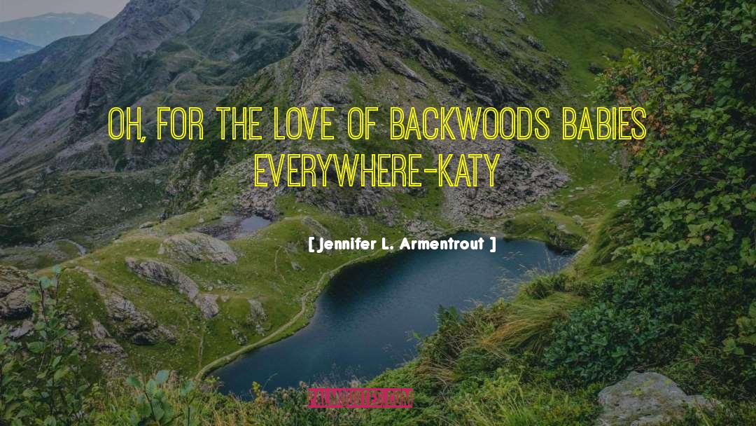 Backwoods quotes by Jennifer L. Armentrout