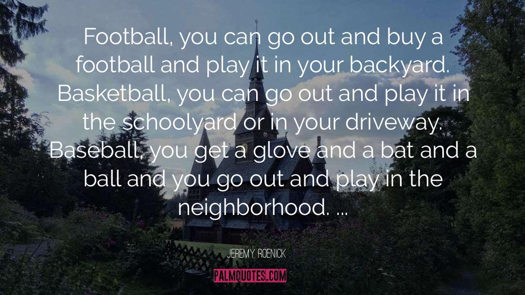 Backyard quotes by Jeremy Roenick