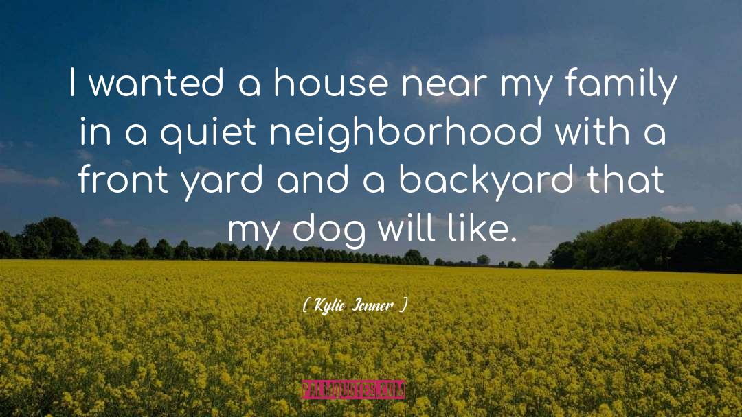 Backyard quotes by Kylie Jenner