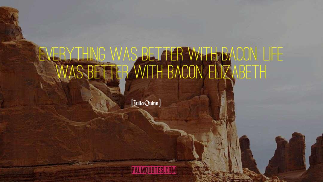 Bacon Bits quotes by Julia Quinn