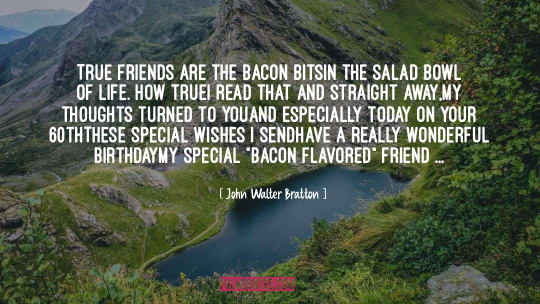 Bacon Bits quotes by John Walter Bratton