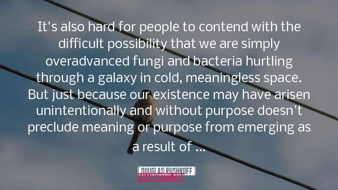 Bacteria quotes by Douglas Rushkoff