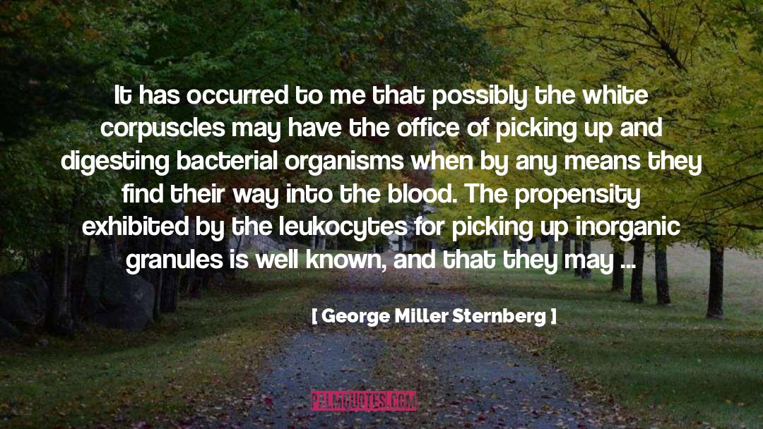 Bacteria quotes by George Miller Sternberg