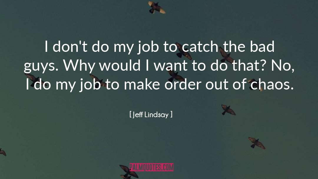 Bacteriologist Job quotes by Jeff Lindsay