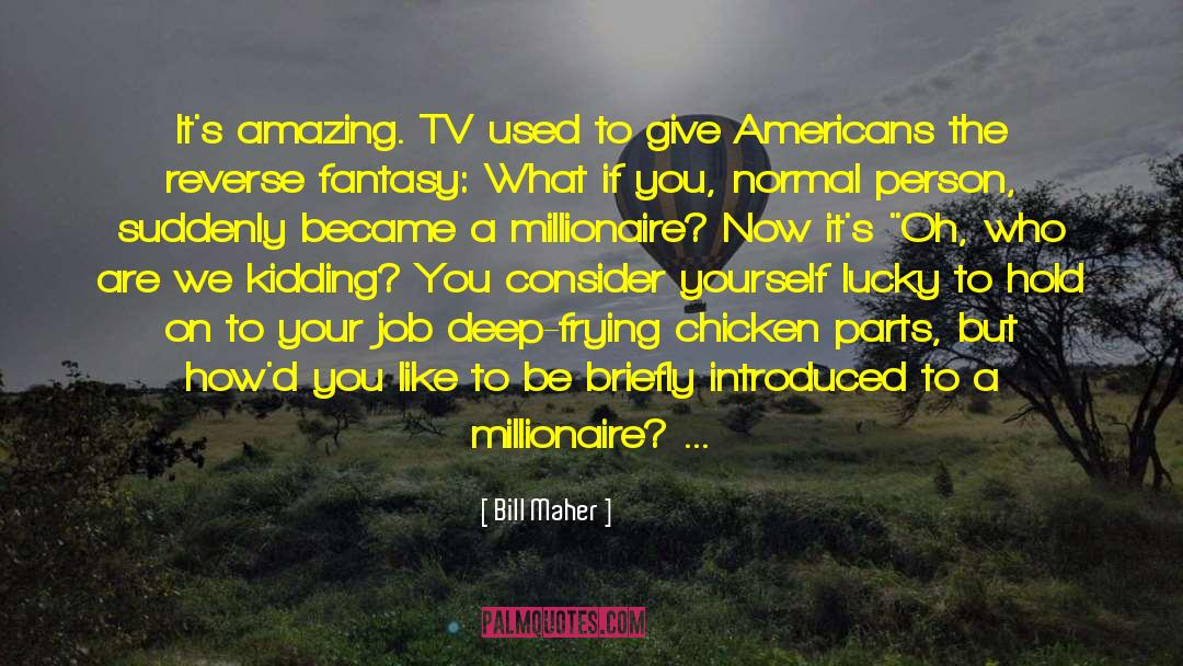 Bacteriologist Job quotes by Bill Maher