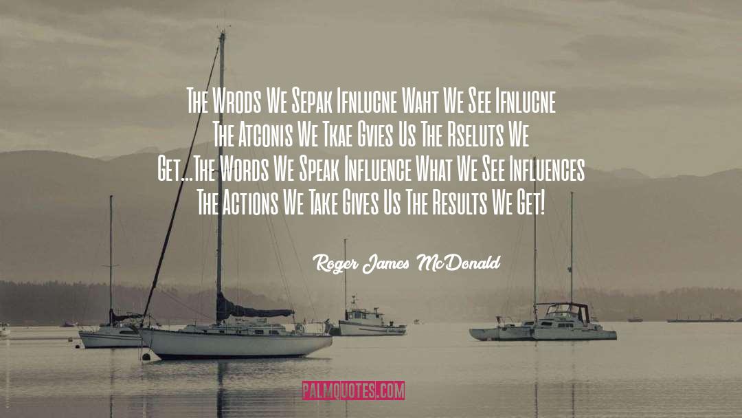Bad Actions quotes by Roger James McDonald