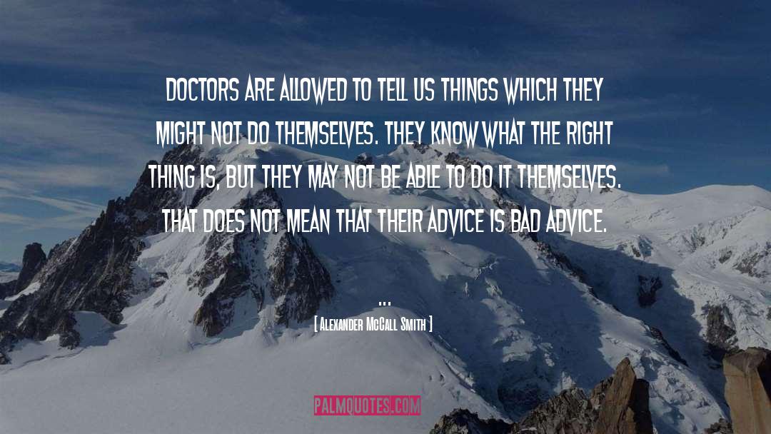 Bad Advice quotes by Alexander McCall Smith