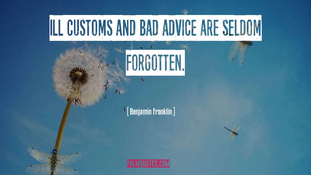 Bad Advice quotes by Benjamin Franklin