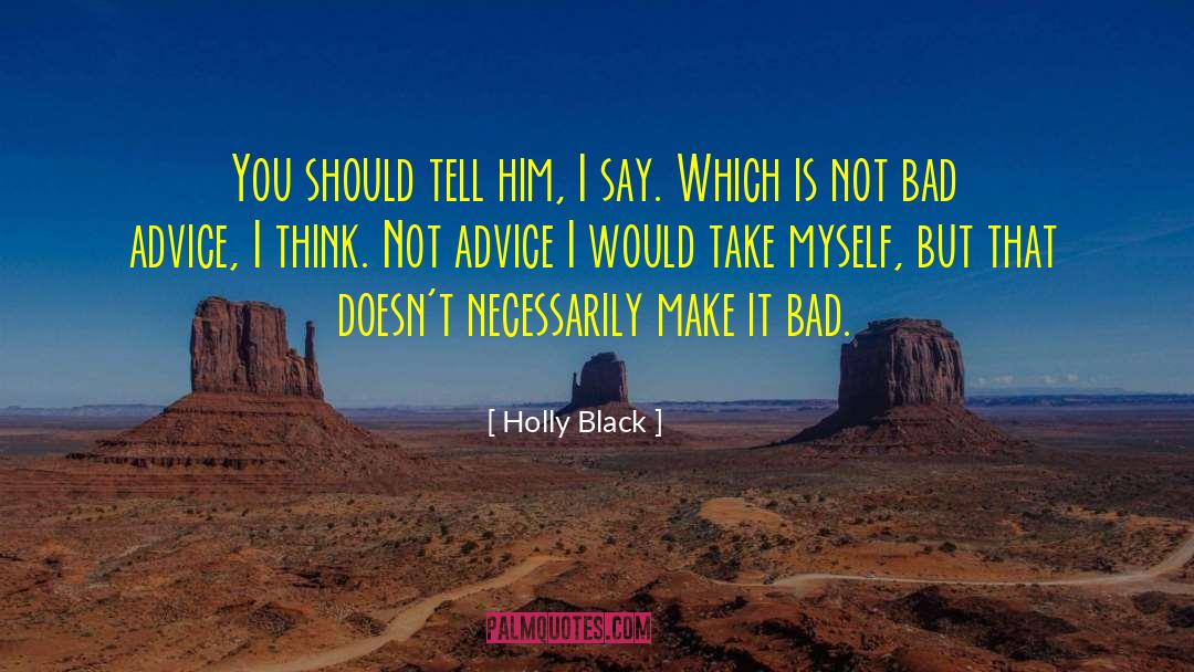 Bad Advice quotes by Holly Black