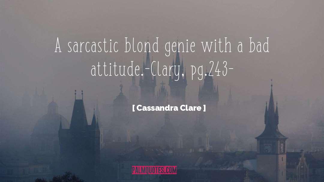 Bad Attitude quotes by Cassandra Clare