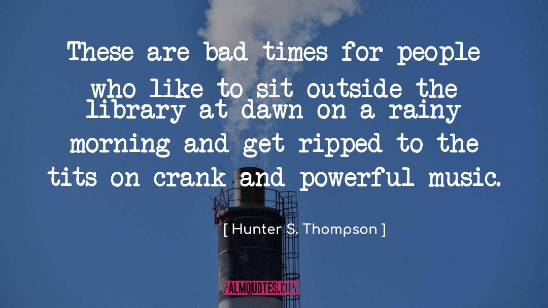 Bad Attitude quotes by Hunter S. Thompson