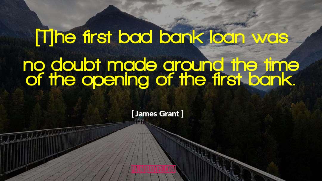 Bad Bank quotes by James Grant