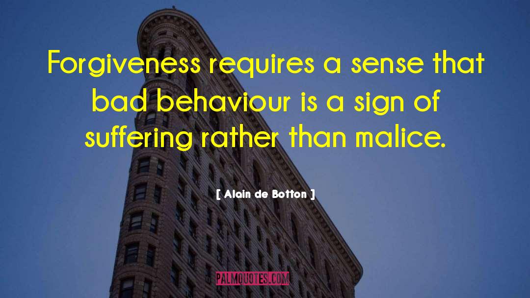Bad Behavior quotes by Alain De Botton