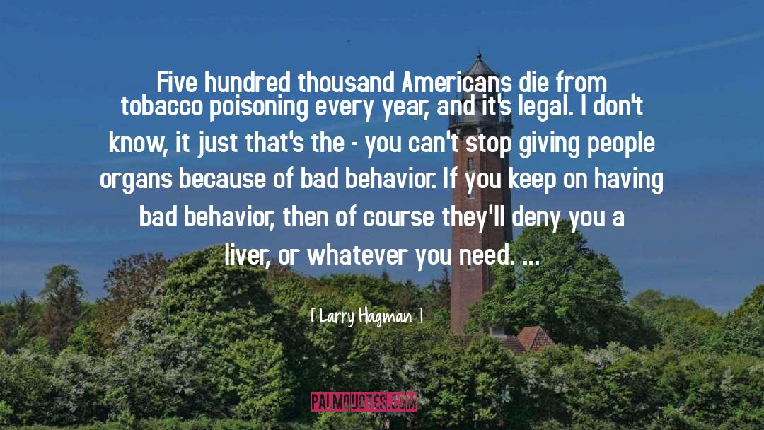 Bad Behavior quotes by Larry Hagman
