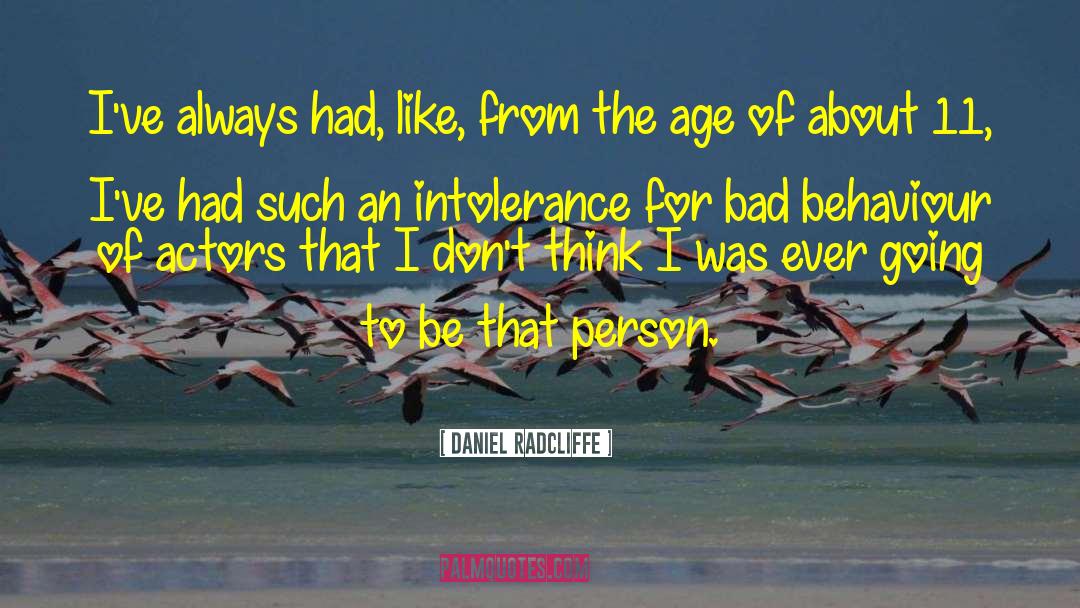 Bad Behaviour quotes by Daniel Radcliffe