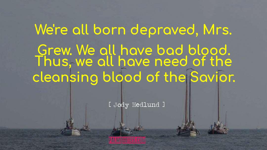 Bad Blood quotes by Jody Hedlund