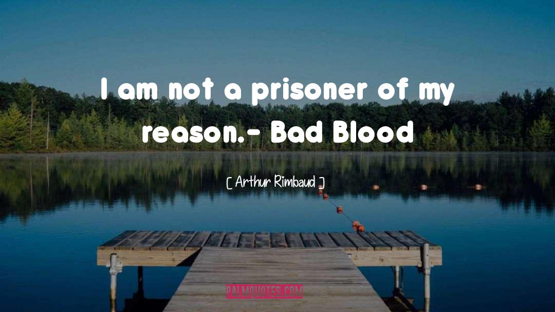 Bad Blood quotes by Arthur Rimbaud