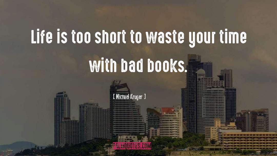 Bad Books quotes by Michael Kruger