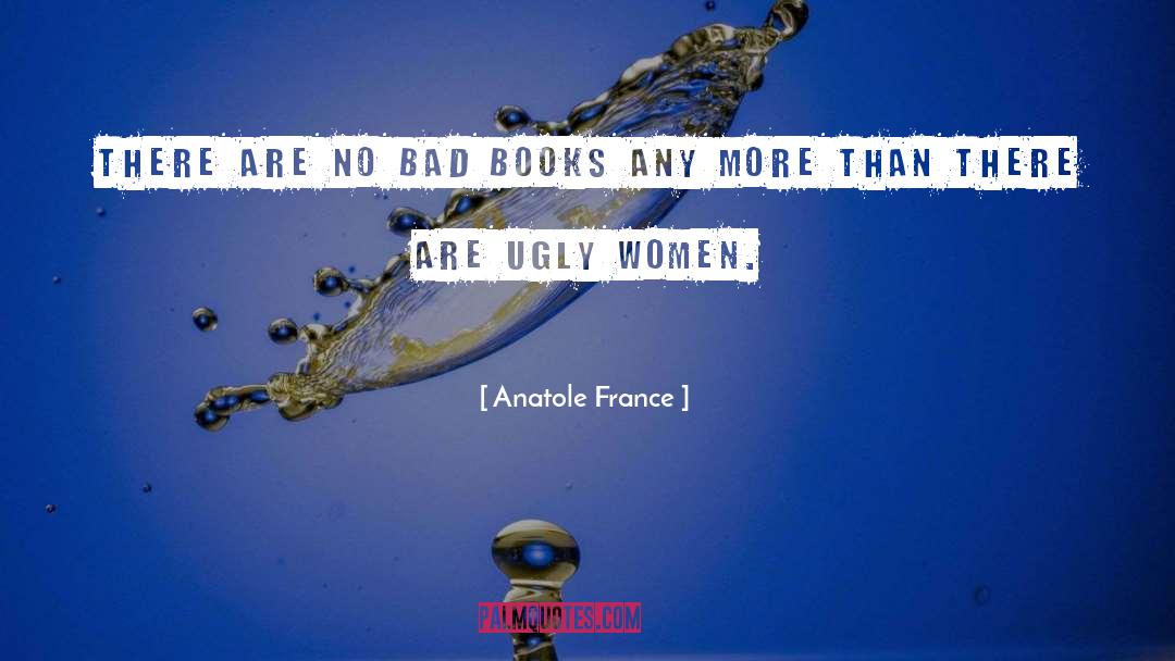 Bad Books quotes by Anatole France