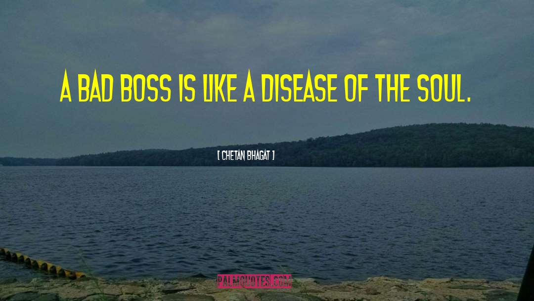 Bad Boss quotes by Chetan Bhagat
