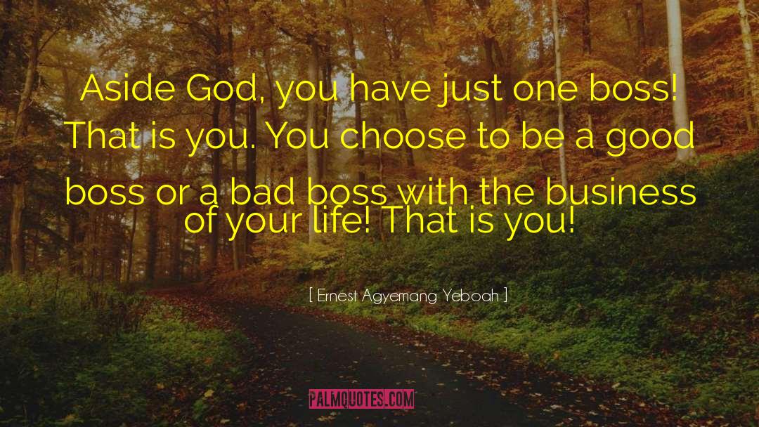 Bad Boss quotes by Ernest Agyemang Yeboah