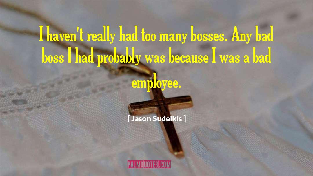 Bad Boss quotes by Jason Sudeikis